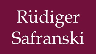 How to Pronounce Rüdiger Safranski Correctly in German [upl. by Isdnil]