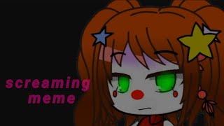 screaming meme fnafgacha clubcréditos a fnafng [upl. by Launce]