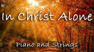 In Christ Alone  Piano and Strings [upl. by Tharp]