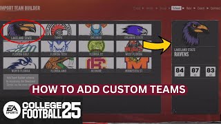 How To Add Custom Teams  College Football 25 [upl. by Kohl226]