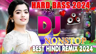 Top Hindi Dj Song 2024  BollywoodDjNonstopRemix💞 nonstophindisong💞mashupsongs [upl. by Kcirdled]