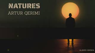 Artur Qerimi amp Alesked Rrenja  Natures [upl. by Nosyla]