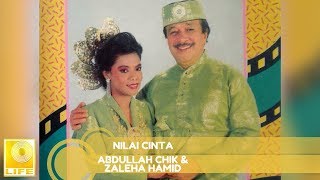 Abdullah Chik amp Zaleha Hamid  Nilai Cinta Official Audio [upl. by Rotce]