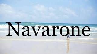 How To Pronounce Navarone🌈🌈🌈🌈🌈🌈Pronunciation Of Navarone [upl. by Acinoev]