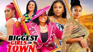 Biggest Girls In Town Complete Season Uju Okoli Georgina Ibeh Destiny Etiko 2024 Latest Movie [upl. by Eliott667]