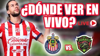 CHIVAS vs JUÁREZ 🔴 ¿Cómo VER el PARTIDO EN VIVO 🔴 PREVIA [upl. by Venola]