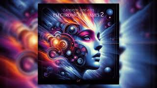 Tangent Dreams  Electronic Fantasies 2 Full Album 2024 [upl. by Rratsal]