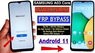 Samsung A03 Core SMA032FDS FRP Bypass Android 11  Samsung Google Account Bypass Without PC [upl. by Anyotal479]