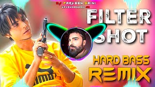 Filter Shot Dj Remix Hard Bass  Full Vibration Mix  Dj Parveen Saini Mahendergarh [upl. by Anattar]