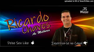 RICARDO CHAVES AS MELHORES [upl. by Fernando508]