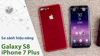 Tinhtevn  So sánh hiệu năng Galaxy S8 và iPhone 7 Plus [upl. by Boor576]