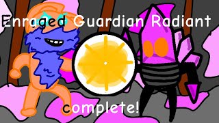 ENRAGED GUARDIAN RADIANT Complete [upl. by Jos]