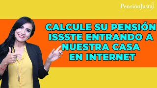 Calcule su pensión ISSSTE entrando a nuestra casa en internet [upl. by Auginahs610]