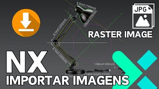 Como importar imagens no NX Raster IMAGE siemensnx NX 2406 [upl. by Ilrebma]