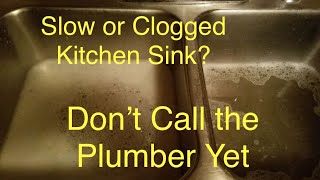 Slow or Clogged Kitchen Sink Don’t Call the Plumber Yet [upl. by Annawot25]