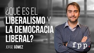 ¿Qué es el liberalismo y la democracia liberal  Jorge Gómez  Curso Ideas y política FPP [upl. by Birgit]