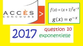 TSExponentielle Concours ACCES 2017 Q10 sujet math corrigé Accès [upl. by Sydelle]