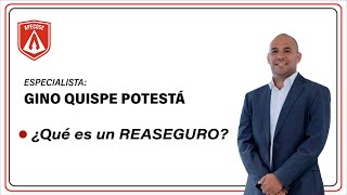 Gino Quispe Potestá  ¿ Qué es el Reaseguro [upl. by Dierdre]