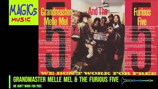 Grandmaster Melle Mel amp The Furious Five  We Dont Work for Free [upl. by Onairotciv]