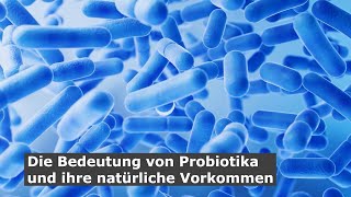 Die Bedeutung von Probiotika und ihre natürliche Vorkommen [upl. by Tehcac]