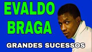 Grandes Sucessos de EVALDO BRAGA [upl. by Ause]