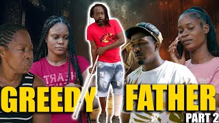 Greedy Father Part 2 Jamaican Movie [upl. by Etnom]