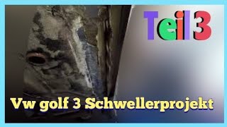 vw Golf 3 Schwellerprojekt teil 3  ds Garage [upl. by Nic]