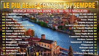 Le Più Belle Canzoni Italiane Di Sempre ️🎼 Musica italiana anni 70 80 90 i migliori [upl. by Marietta247]