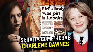 SERVITA come KEBAB LORRORE di CHARLENE DOWNES  Storie True Crime [upl. by Gennifer378]