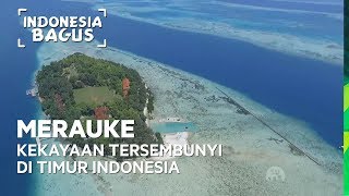 Merauke Kekayaan Tersembunyi Di Timur Indonesia  Indonesia Bagus [upl. by Melak]