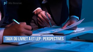 Taux du Livret A et LEP  Perspectives [upl. by Albemarle339]