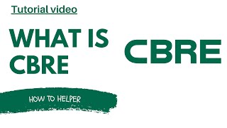 What is CBRE  FULL GUIDE [upl. by Eiddet416]