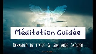 Méditation  Demander de laide à son Ange gardien [upl. by Corissa]