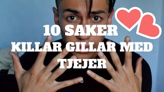 10 Saker Killar Gillar Med Tjejer [upl. by Eniahs]