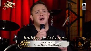 Que Sabes Tu  Rodrigo de la Cadena  Noche Boleros y Son [upl. by Aeneus]