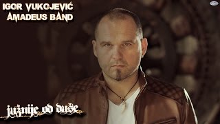 Igor Vukojevic  Juznije od duse feat Amadeus Band Audio 2015 [upl. by Magen338]