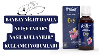 Baybay Night Damla Ne İşe Yarar Baybay Night Damla Nasıl Kullanılır Kullanıcı Yorumları [upl. by Nnahgaem559]