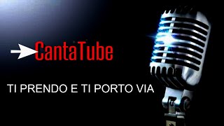 CantaTube  TI PRENDO E TI PORTO VIA  karaoke VRossi [upl. by Ainigriv955]