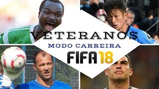 Veteranos para modo Carreira  FIFA 18 [upl. by Sydel]