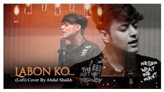 Labon Ko Lofi Cover  abdulshaikh  Pritam [upl. by Yblocaj]