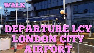 Departure London City Airport Walk and Tour [upl. by Morty]