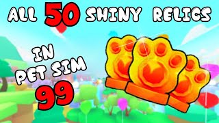 How to find ALL 50 SHINY RELICS IN PET SIMULATOR 99 [upl. by Keven]