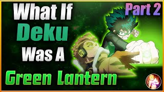 What If Deku was a Green Lantern  Season 1 Part 2  My Hero Academia What If [upl. by Ennaesor]