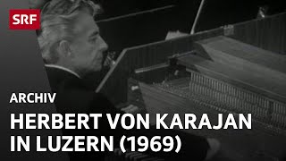 Herbert von Karajan in Luzern 1969  Internationale Musikfestwochen  SRF Archiv [upl. by Rolfe]