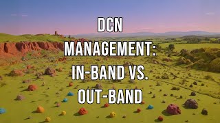 DCN Management In Band vs Out Band [upl. by Guinevere]