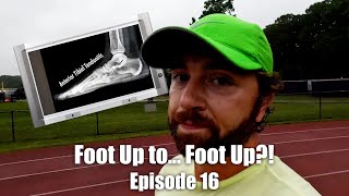 Foot Up toFoot Up  Episode 16  Did an Injury End My Marathon Training for Good [upl. by Marron]