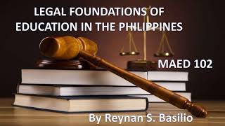 LEGAL FOUNDATIONS OF EDUCATION IN THE PHILIPPINES [upl. by Neirrad]