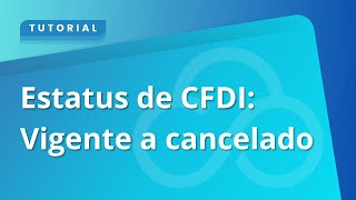 Estatus de CFDI Vigente a cancelado [upl. by Entsirhc164]