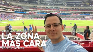 Cruz Azul vs Tigres  ¡Fui a la zona más cara del Estadio Azteca ¿Vale la pena [upl. by Fronnia]