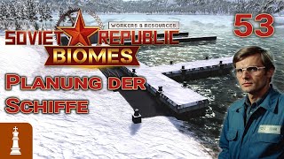 Planung der Schiffe ♚ Lets Play Workers amp Resources Release 10 53  deutsch [upl. by Kam]